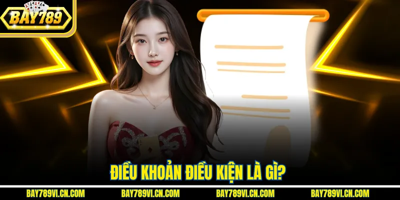 Điều khoản điều kiện là gì?