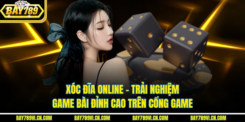 Xóc Đĩa Online – Trải Nghiệm Game Bài Đỉnh Cao Trên Cổng Game